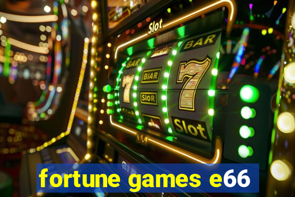 fortune games e66